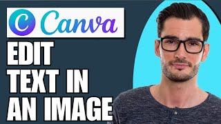 How To Edit Text In An Image In Canva Simple [upl. by Stead]