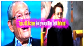 Top10 Actors Hollywood Has Left Behind [upl. by Nyrek984]