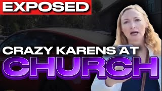 CRAZY CHURCH KARENS EXPOSED [upl. by Annehs]