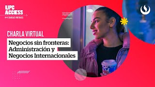 Negocios sin fronteras Administración y Negocios Internacionales [upl. by Sparkie]