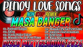 Pinoy Love Songs Forever Single X Selos Masa Banger  Nonstop Trending 2024  Dj Angelo Alosado [upl. by Mallin]