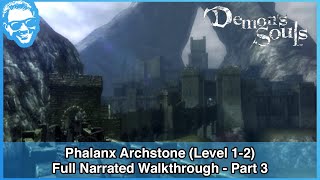 Phalanx Archstone Level 12  Full Narrated Walkthrough Part 3  Demons Souls PS3 [upl. by Missy274]