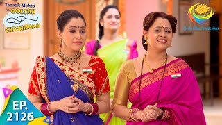 Taarak Mehta Ka Ooltah Chashmah  Episode 2126  Full Episode [upl. by Anasor433]