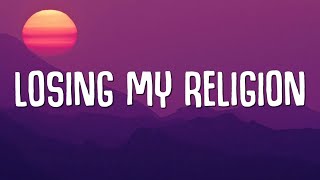 Losing My Religion Lyrics [upl. by Squire820]