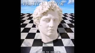 Vestige Vapor ｗ  ｕ [upl. by Holden]