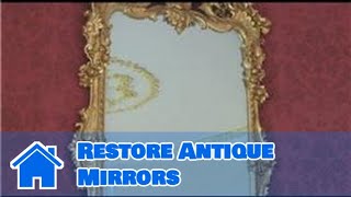 Antique Furniture  How to Restore Antique Mirrors [upl. by Gautea]