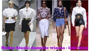 Modne bluzki damskie wiosna lato 2015 [upl. by Revlys]