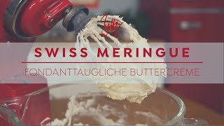 Swiss Meringue  Fondanttaugliche Buttercreme  Betty´s Sugar Dreams [upl. by Ellie173]