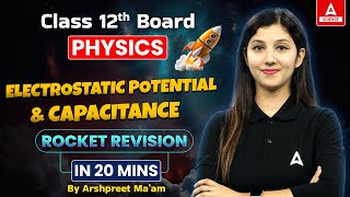 Class 12 Boards  Physics Rocket🚀 Revision  ELECTROSTATIC POTENTIAL amp CAPACITANCE By ArshpreetMaam [upl. by Fairman]