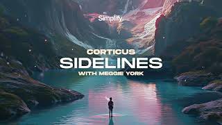 Corticus Meggy York  Sidelines SIMPLIFY [upl. by Scrivens23]