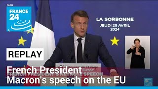 REPLAY French President Macrons speech on the EU • FRANCE 24 English [upl. by Aeslahc]