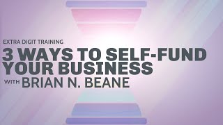 3 Ways to SelfFund Your Business [upl. by Herald]