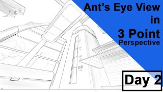 Ants eye view in 3 Point Perspective  Day 2 [upl. by Yesrod127]