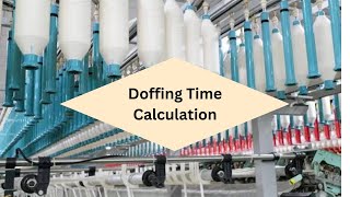 Doffing Time Calculation  Speed Frame  Toyota FL 100 [upl. by Spitzer]