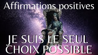 🎧🌙 AFFIRMATIONS POSITIVES  💎 Je suis le SEUL CHOIX POSSIBLE 👑  8h [upl. by Brady]