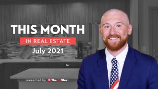 This Month in Real Estate  July 2021  The CE Shop [upl. by Beesley]