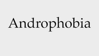 How to Pronounce Androphobia [upl. by Kasper]