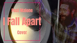 Post Malone  I Fall Apart  cover [upl. by Irwinn712]