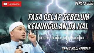 ADAKAH SUASANA GELAP SEBELUM KEDATANGAN DAJJAL LAKNATULLAH ❓USTAZ WADI ANNUAR akhirzaman dajjal [upl. by Lorine]