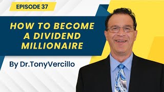 Episode 37  How to Become a Dividend Millionaire [upl. by Mahsih]