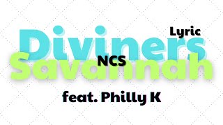 Old but Gold NCS  Diviners  Savannah Lyric feat Philly K NCS Release [upl. by Ettigirb]