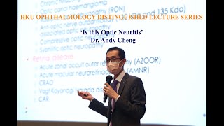 HKU Ophthalmology Distinguished Lecture Series  Is it Optic Neuritis by Dr Andy Cheng [upl. by Berlinda]