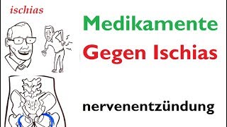 MEDIKAMENTE Gegen ISCHIAS Nervenentzündung [upl. by Assyl245]