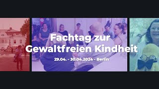 Fachtag zur Gewaltfreien Kindheit 2024 in Berlin  Impressionen und Highlights [upl. by Oech]