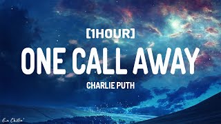 Charlie Puth  One Call Away Lyrics 1HOUR [upl. by Blankenship]