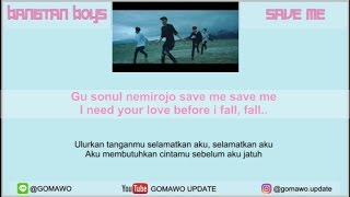 LIRIK BTS  SAVE ME by GOMAWO Indo Sub [upl. by Jentoft]