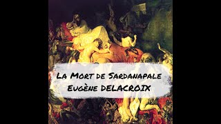 La Mort de Sardanapale dEugène DELACROIX analyse du tableau [upl. by Enivid]