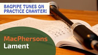 MacPhersons Lament  Bagpipe Tunes on Practice Chanter ⭐⭐⭐⭐⭐ [upl. by Aromas]