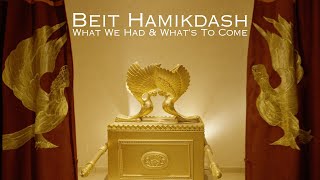 Beit HaMikdash What We Had amp What’s To Come [upl. by Assirahs]