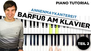 Barfuß am Klavier  Annenmaykantereit  Piano Tutorial  Klavier lernen  Teil 2 [upl. by Arodnahs569]