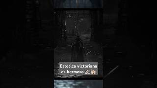 epoca victoriana 🏰🕍🖤 fyp l3jez bloodborne victoriana hallowen epocavictoriana souls londres [upl. by Ahsima811]