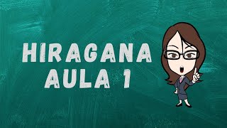 1 AULA JAPONÊS HIRAGANA 1 [upl. by Ahnavas975]