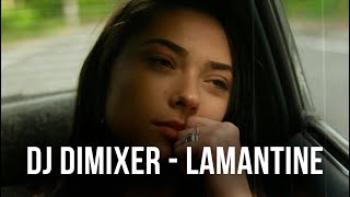 DJ DimixeR – Lamantine La La La Official Video [upl. by Holihs]