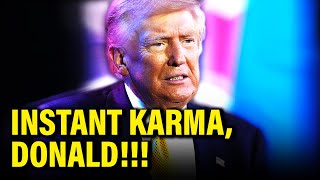 Trump Gets CLOBBERED by the KARMA he Deserves NOW [upl. by Tanitansy]