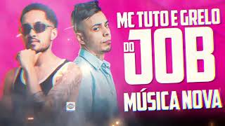 GRELO E MC TUTO  DO JOB  MÚSICA NOVA 2025  MC TUTO E GRELO MÚSICAS NOVAS  LANÇAMENTO 2025 [upl. by Gavrila]