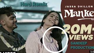 Manke Hard Remix Jassa Dhillon Ft Sandeep Production  New Punjabi Remix Song 2023 [upl. by Araf]