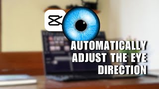 NEW in CapCut How to Automatically Adjust the Eye Direction on Photos or Videos Using CapCut [upl. by Arammat]