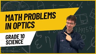 All the Math Problems in Optics for Grade 10 Science [upl. by Wake902]