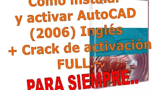 Instala y activa AutoCAD 2006 Inglés completo FULL [upl. by Bengt464]