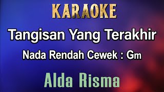 Tangisan Yang Terakhir Karaoke Alda Risma  Nada Rendah Cewek Gm [upl. by Hahcim]