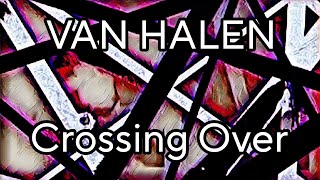 VAN HALEN  Crossing Over Lyric Video [upl. by Adhamh]