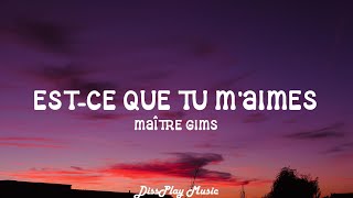 Maître Gims  Estce que tu maimes  lyrics EnglishFrench [upl. by Gnehc]