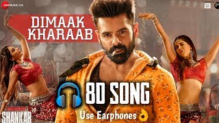 Dimaak Kharaab  8D Full Song  Ismart Shankar  Ram Pothineni Niddhi Agerwal amp Nabha Natesh [upl. by Oremor]