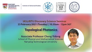 IAS NTU Discovery Science Seminar  Topological Photonics by Prof Chong Yidong [upl. by Nahpets]