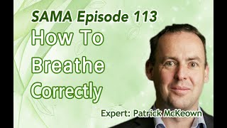 SAMA Episode 113 How To Breathe Correctly [upl. by Auguste]