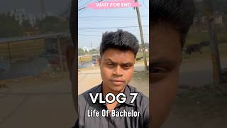 LIFE OF BACHELOR DAY 7 shorts [upl. by Dnomder463]